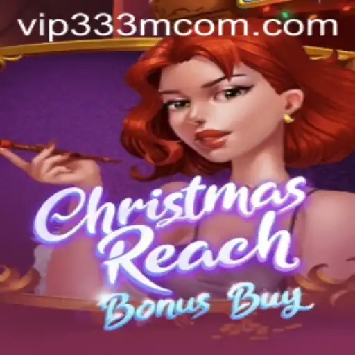 Discover the Festive Thrills of ChristmasReachBonusBuy with 333m com